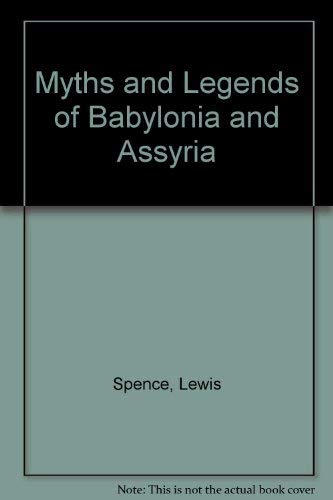 Myths and Legends of Babylonia and Assyria Social Sciences