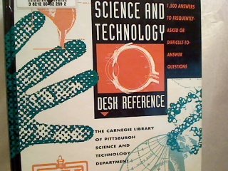 Science and Technology Desk Reference: 1,500 Answers to Frequently-Asked or Difficult-To-Answer Questions book