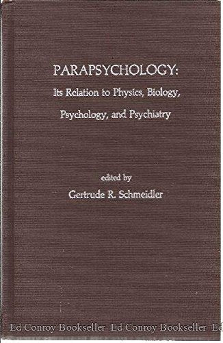 Parapsychology: Its Relation to Physics, Biology, Psychology, and Psychiatry Psychology