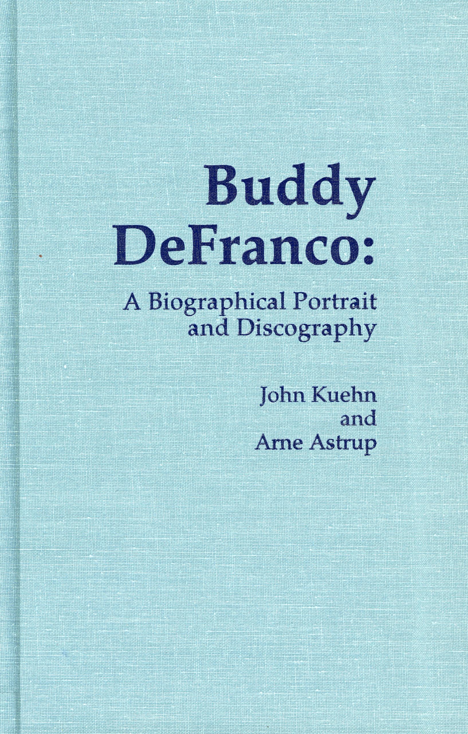Buddy Defranco: A Biographical Portrait and Discography book