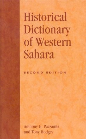 Historical Dictionary of Western Sahara (African Historical Dictionaries) Politics & History