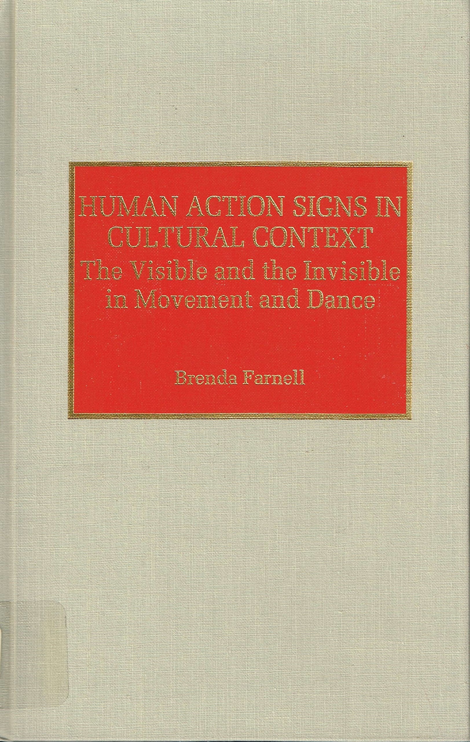 Human Action Signs in Cultural Context: The Visible and the Invisible in Movement and Dance: Visible and Invisible in Movement and Dance Books