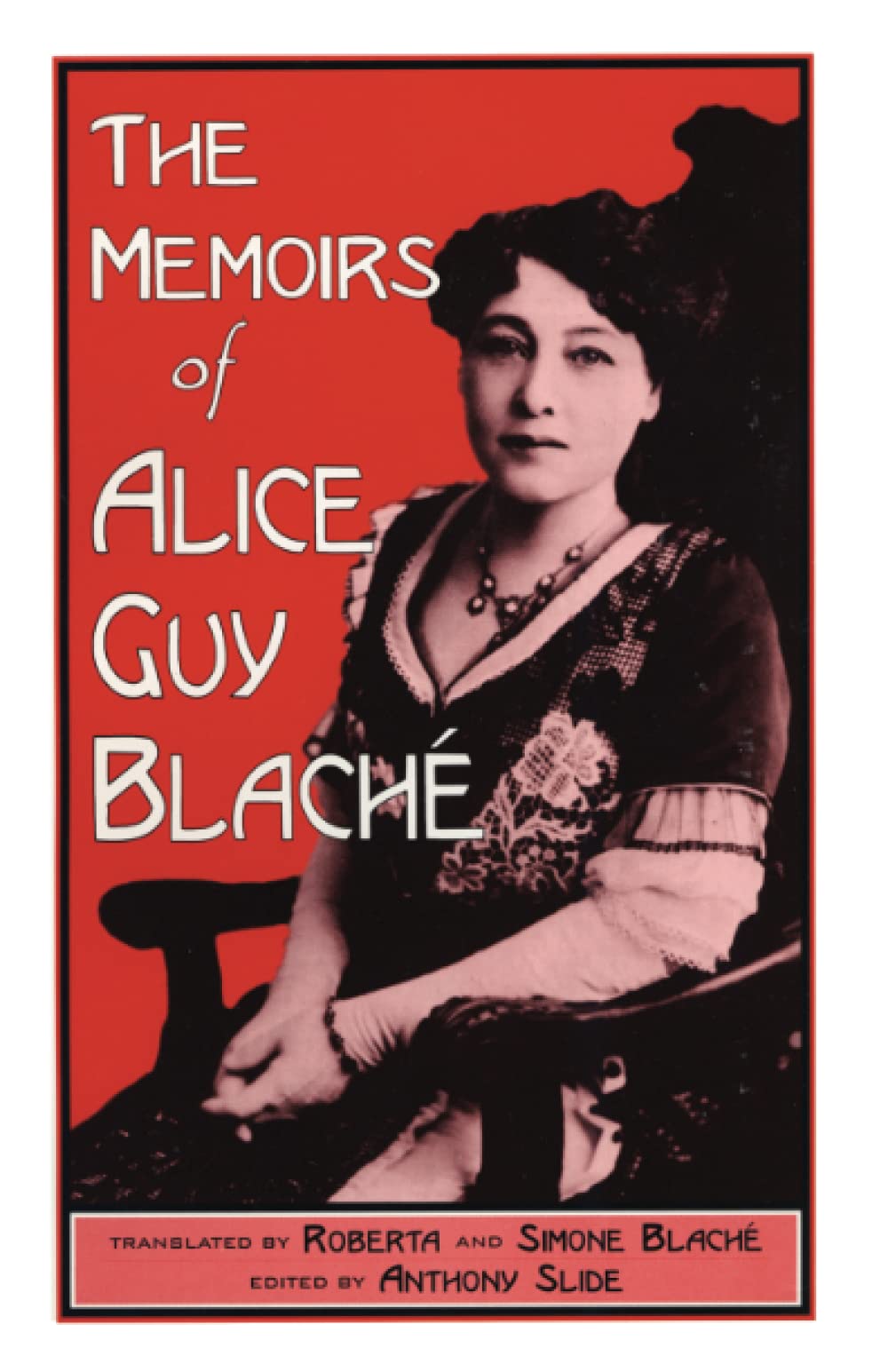 The Memoirs of Alice Guy Blaché, 2nd Edition book