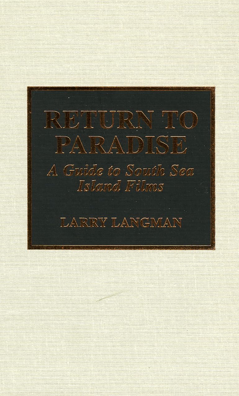 Return to Paradise: A Guide to South Sea Island Films Film, Art & Culture