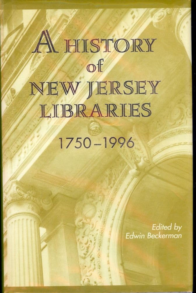 A History of New Jersey Libraries 1750-1996 Media & Communication
