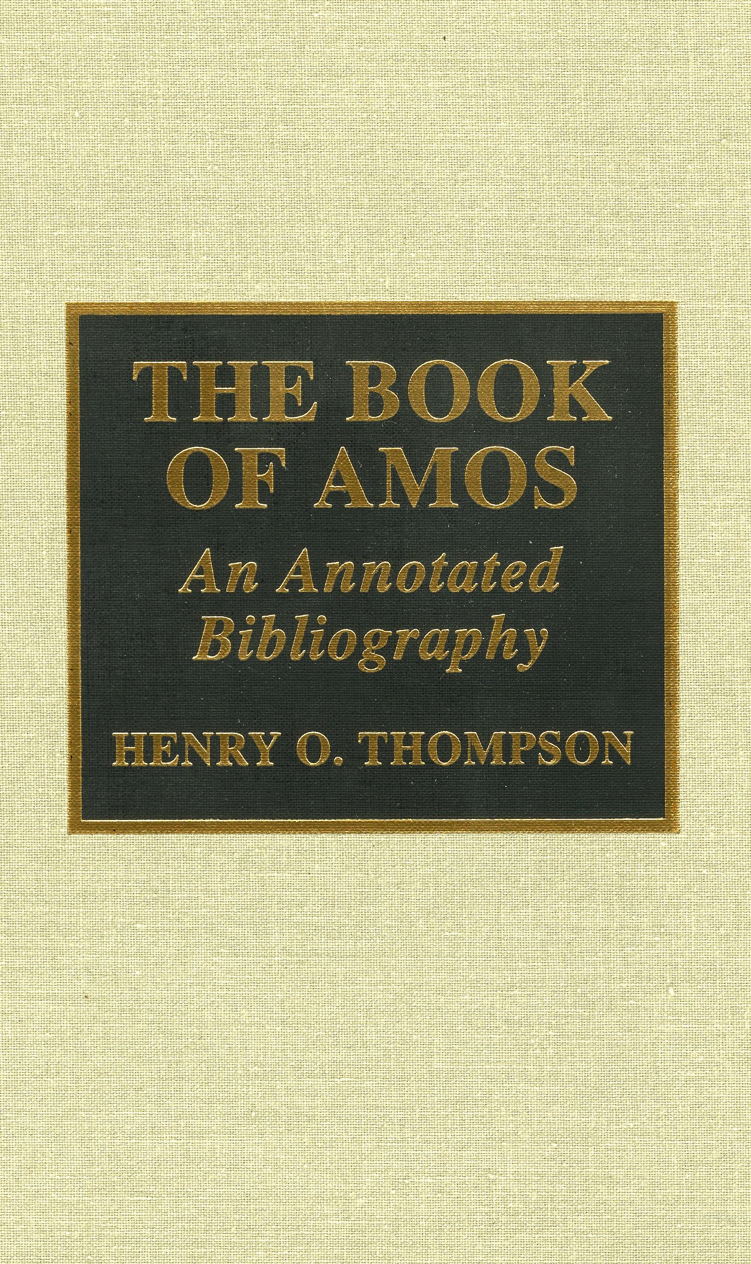 The Book of Amos: An Annotated Bibliography (Atla Bibliography Series) Reference Books