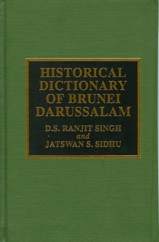 Historical Dictionary of Brunei Darussalam (Asian Oceanian Historical Dictionaries) Politics & History