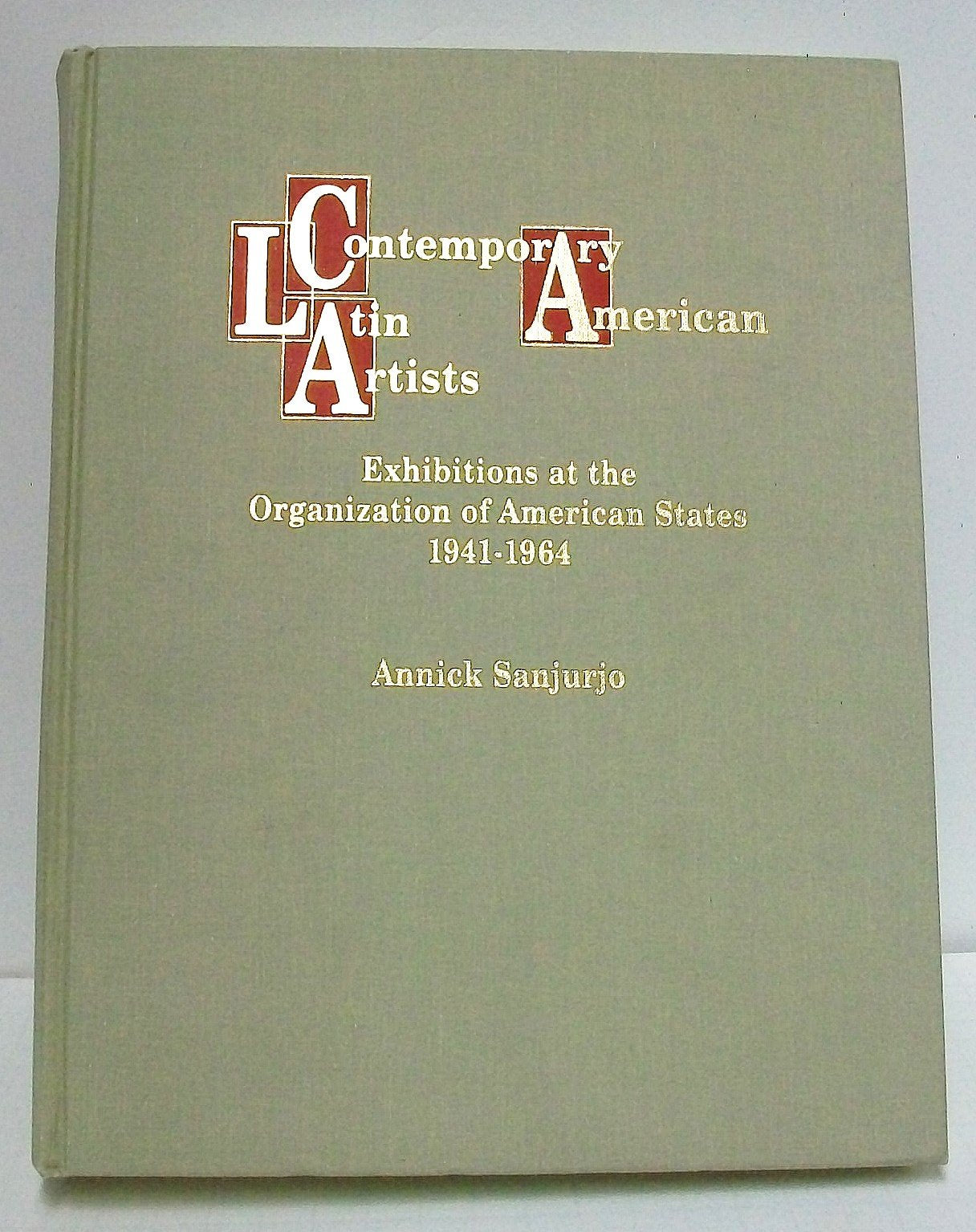 Contemporary Latin American Artists: Exhibitions at the Organization of American States, 1941-1964 Film, Art & Culture