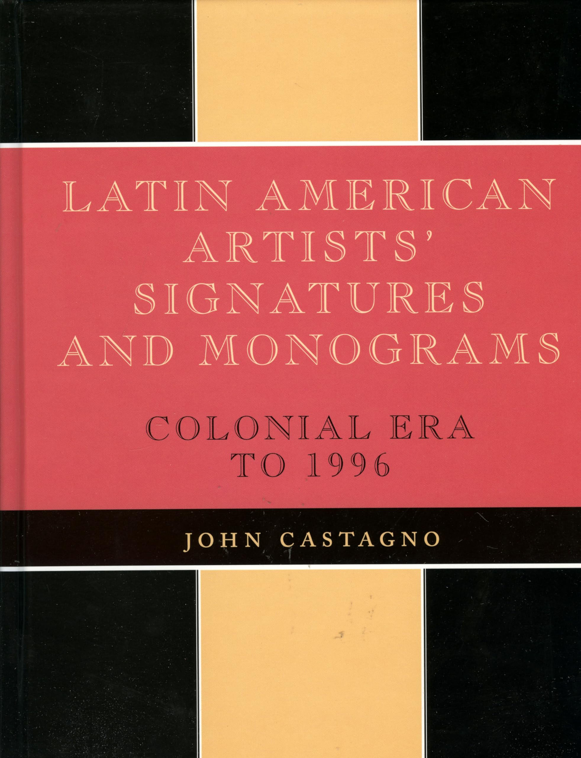 Latin American Artists' Signatures and Monograms: Colonial Era to 1996 Film, Art & Culture