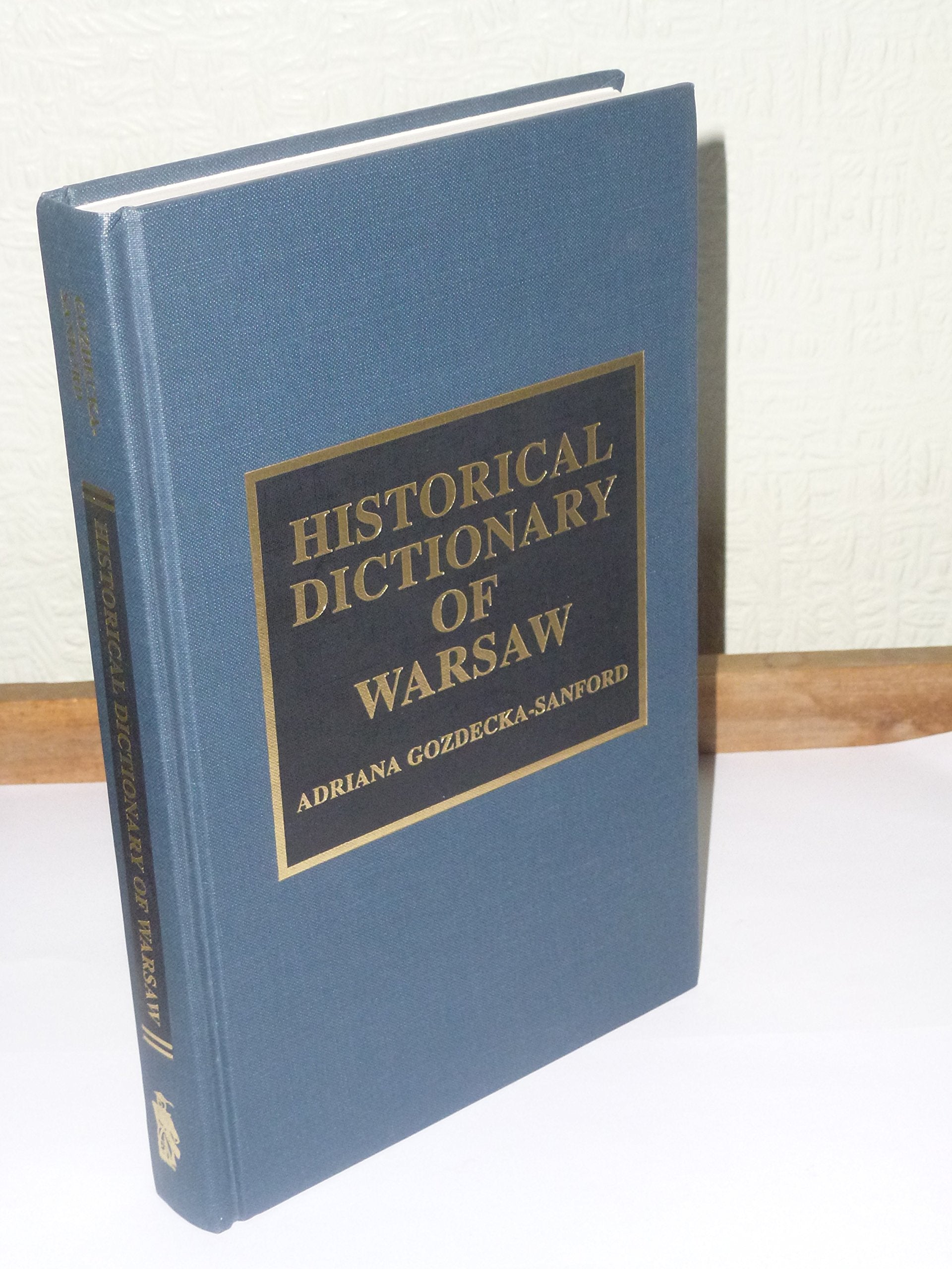 Historical Dictionary of Warsaw (Historical Dictionaries of Cities of the World, Band 3) Reference Books