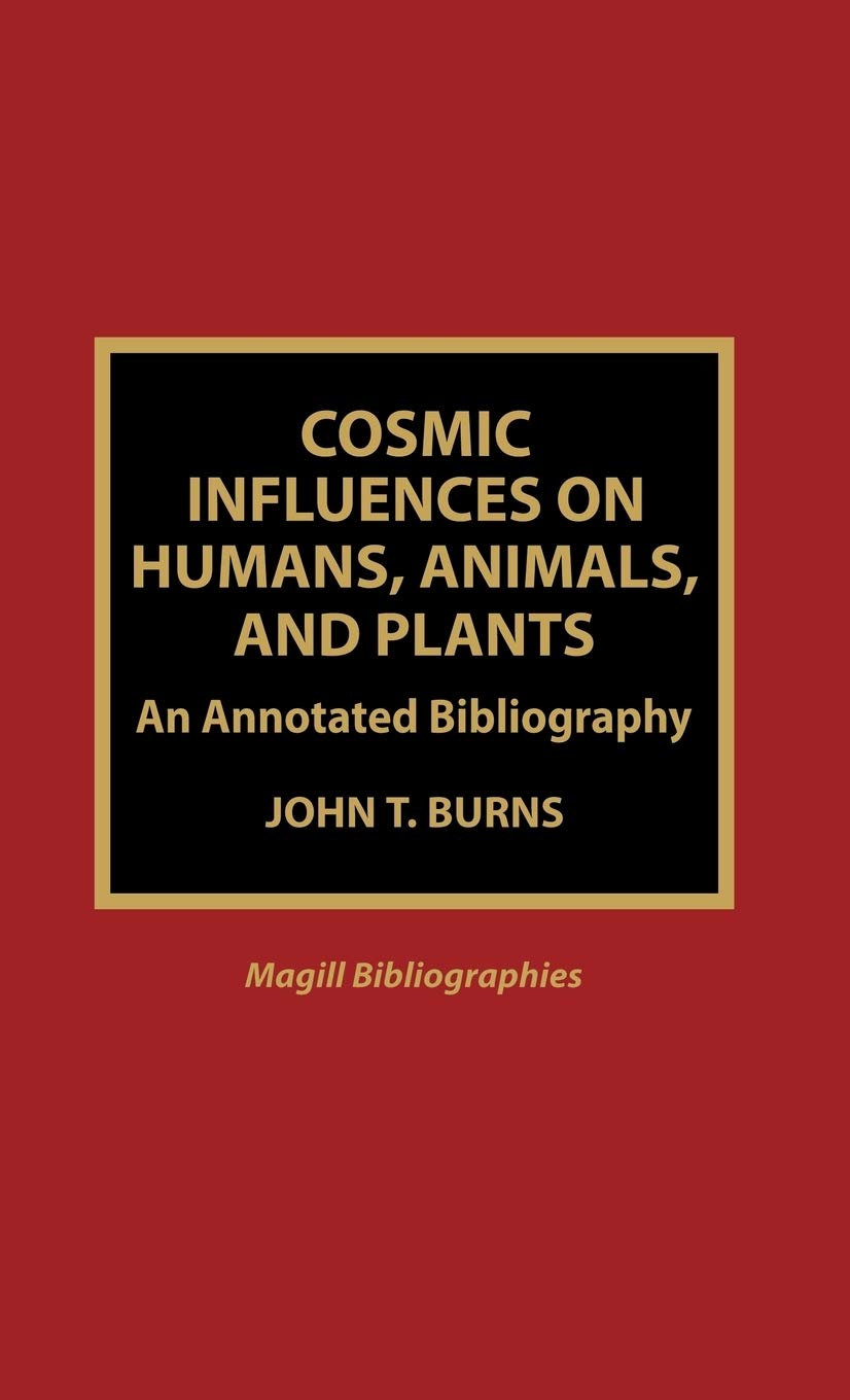 Cosmic Influences on Humans, Animals, and Plants: An Annotated Bibliography (Magill Bibliographies) Reference Books