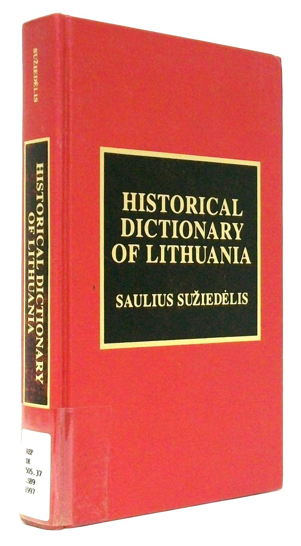 Historical Dictionary of Lithuania (European Historical Dictionaries) Politics & History