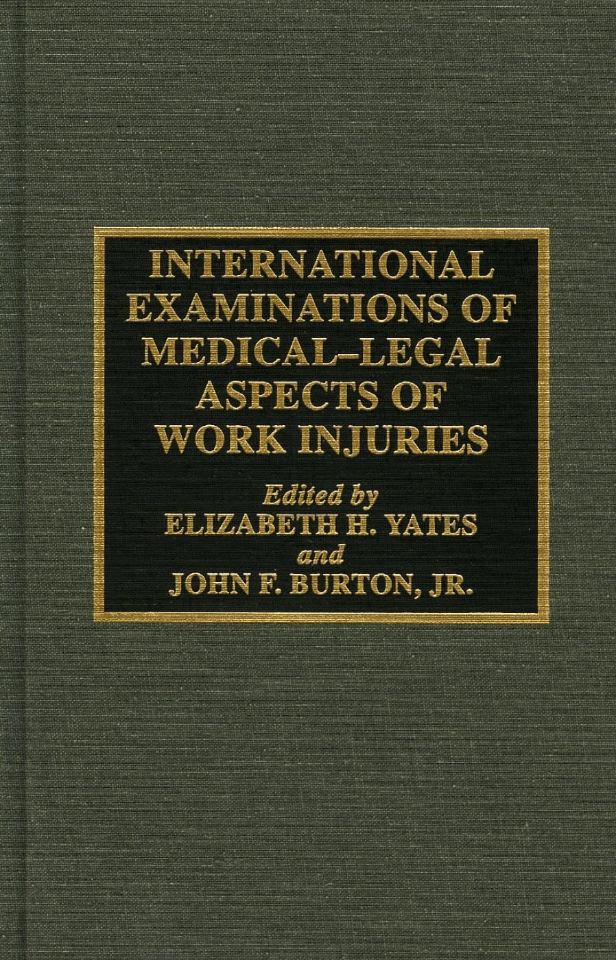 International Examinations of Medical-Legal Aspects of Work Injuries: A Collection of Papers Presented at the Second International Congress on ... (INSTITUTE OF MANAGEMENT AND LABOR RELATIONS) Medicine