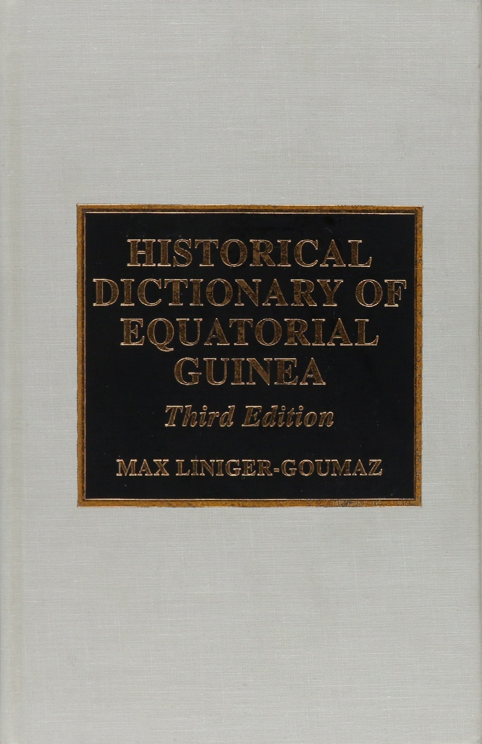 Historical Dictionary of Equatorial Guinea (African Historical Dictionaries) Politics & History