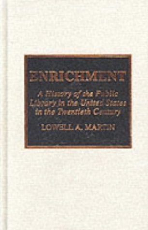 Enrichment: A History of the Public Library in the United States in the Twentieth Century Social Sciences