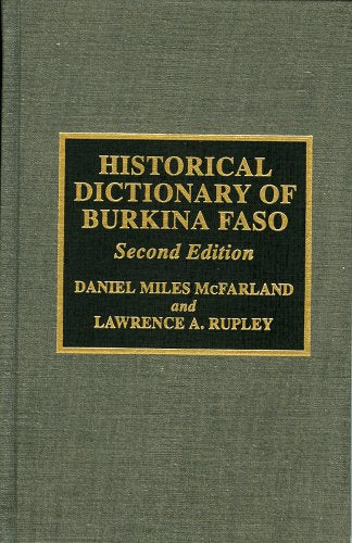 Historical Dictionary of Burkina Faso (African Historical Dictionaries) Politics & History