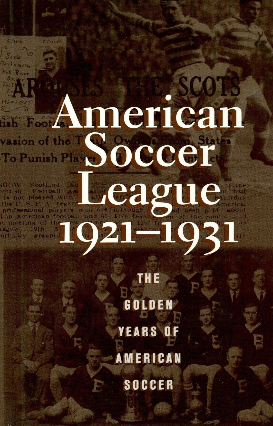 The American Soccer League: The Golden Years of American Soccer 1921-1931 (American Sports History Series) Film, Art & Culture