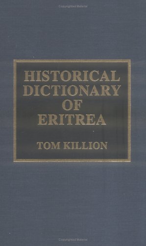Historical Dictionary of Eritrea (African Historical Dictionaries) Politics & History