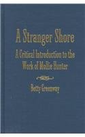A Stranger Shore: A Critical Introduction to the Work of Mollie Hunter Contemporary literature