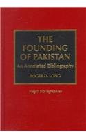 The Founding of Pakistan: An Annotated Bibliography (Magill Bibliographies) Reference Books