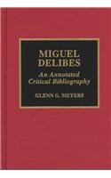 Miguel Delibes: An Annotated Critical Bibliography (Scarecrow Author Bibliographies) Contemporary literature