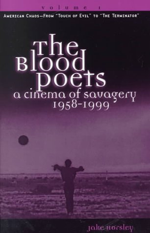 The Blood Poets: A Cinema of Savagery, 1958-98 Media & Communication