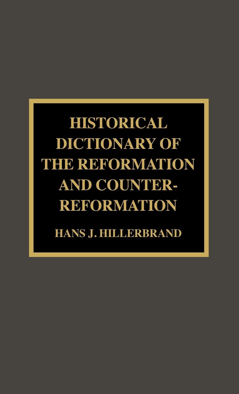 Historical Dictionary of the Reformation and Counter-Reformation (HISTORICAL DICTIONARIES OF RELIGIONS, PHILOSOPHIES AND MOVEMENTS, Band 27) Film, Art & Culture