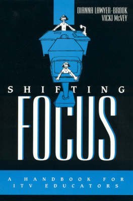 Shifting Focus: A Handbook for ITV Educators Education & Training