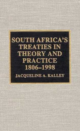 South Africa's Treaties in Theory and Practice 1806-1998 Law