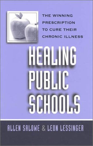 Healing Public Schools: The Winning Prescription to Cure Their Chronic Illness Education & Training