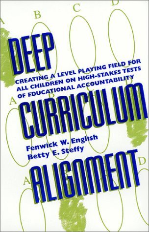 Deep Curriculum Alignment: Creating a Level Playing Field for All Children on High-Stakes Tests of Educational Accountability (Scarecrow Education Book) Education & Training