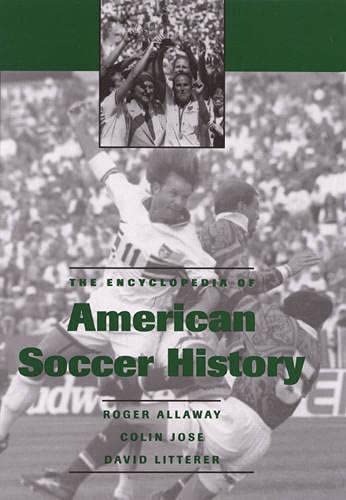 The Encyclopedia of American Soccer History (American Sports History Series, Band 20) Leisure & Fun