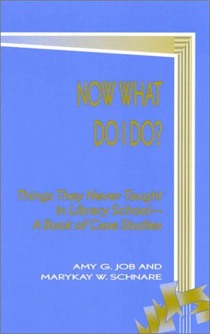 Now What Do I Do?: Things They Never Taught in Library School (Scarecrow Education Book, Band 4) Media & Communication