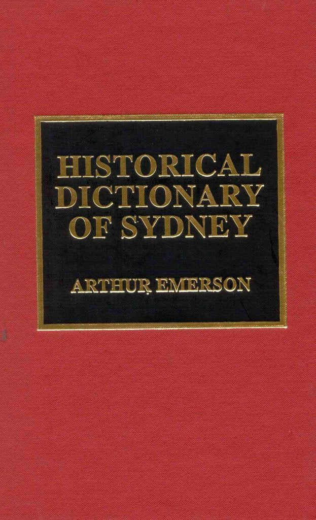 Historical Dictionary of Sydney (Historical Dictionaries of Cities of the World, Band 10) Reference Books