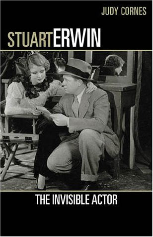 Stuart Erwin: The Invisible Actor (Filmmakers Series) Art & Literature