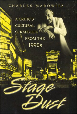 Stage Dust: A Critic's Cultural Scrapbook from the 1990s (Studies and Documentation in the History of Popular Entertainment, 1) Books