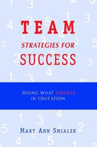 Team Strategies for Success: Doing What Counts in Education (Scarecrow Education Book) Education & Training