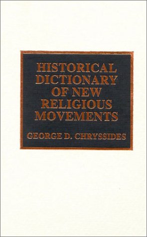 Historical Dictionary of New Religious Movements (HISTORICAL DICTIONARIES OF RELIGIONS, PHILOSOPHIES AND MOVEMENTS, Band 42) Philosophy