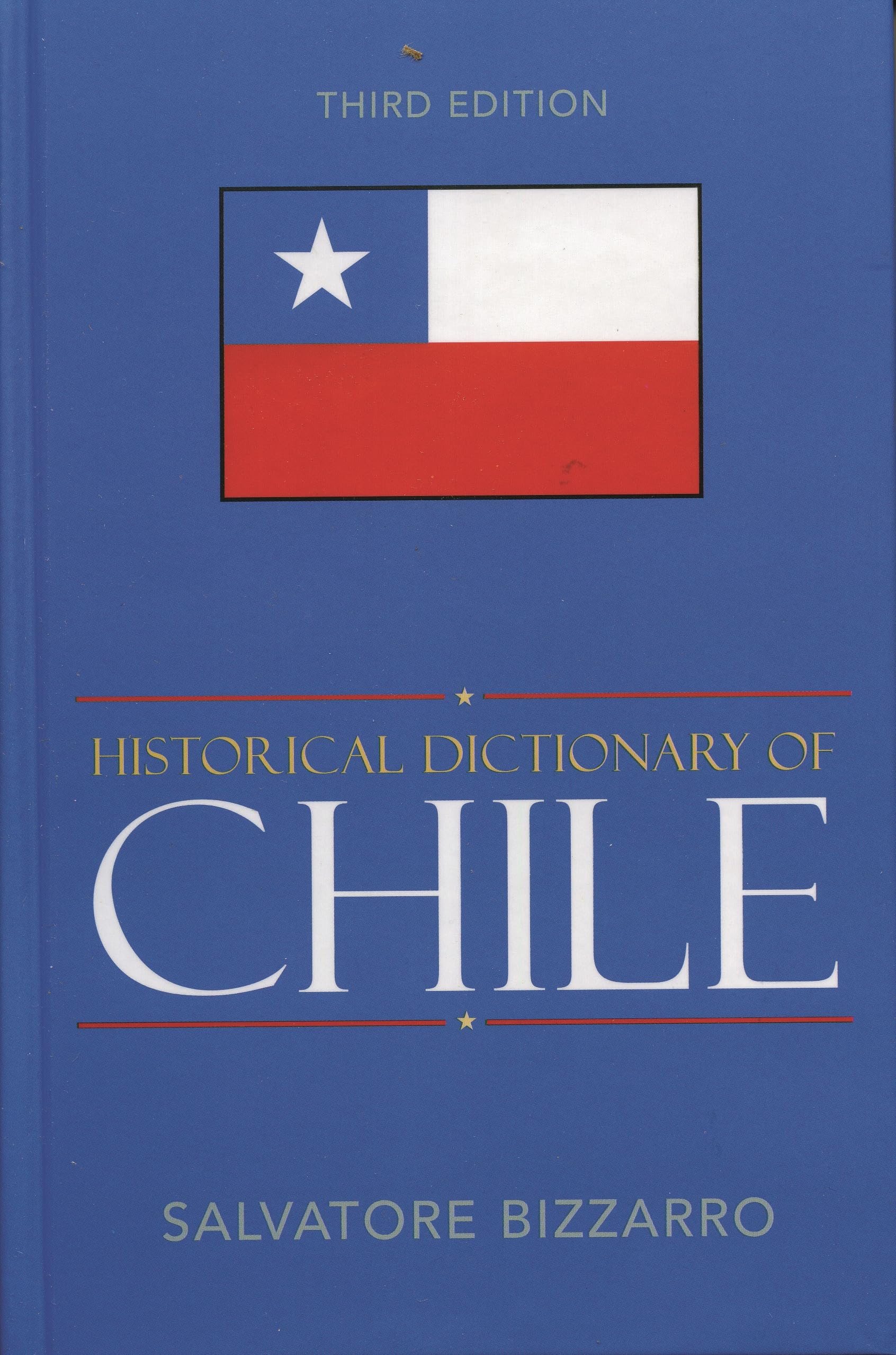 Historical Dictionary of Chile (LATIN AMERICAN HISTORICAL DICTIONARIES, Band 28) Learning & Reference