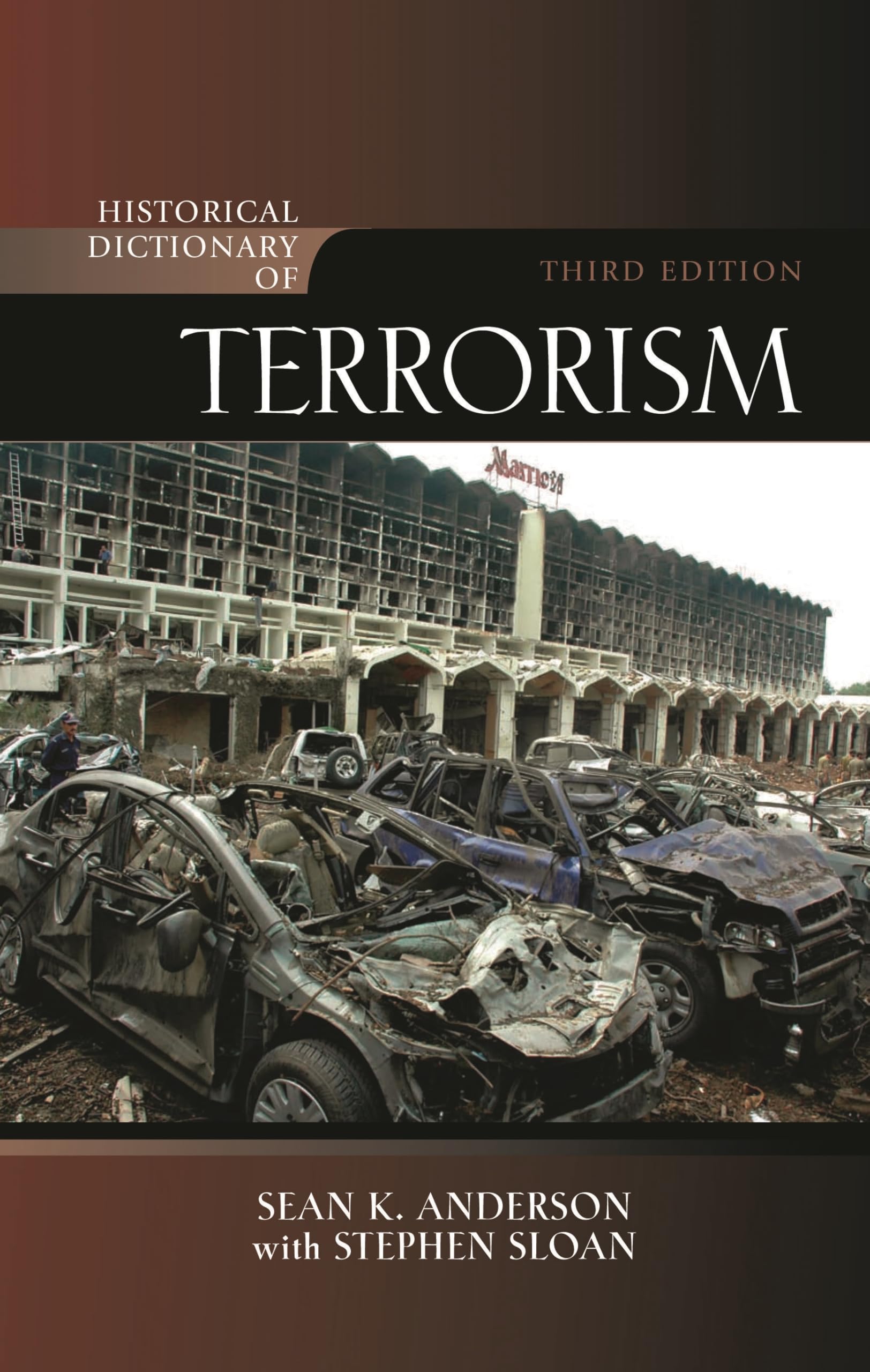 Historical Dictionary of Terrorism: (HISTORICAL DICTIONARIES OF WAR, REVOLUTION, AND CIVIL UNREST, 21) Politics & History