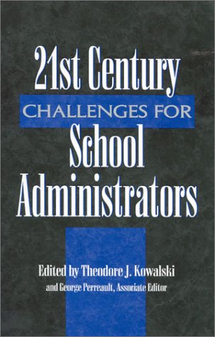 21st Century Challenges for School Administrators (Scarecrow Education Book) Education & Training