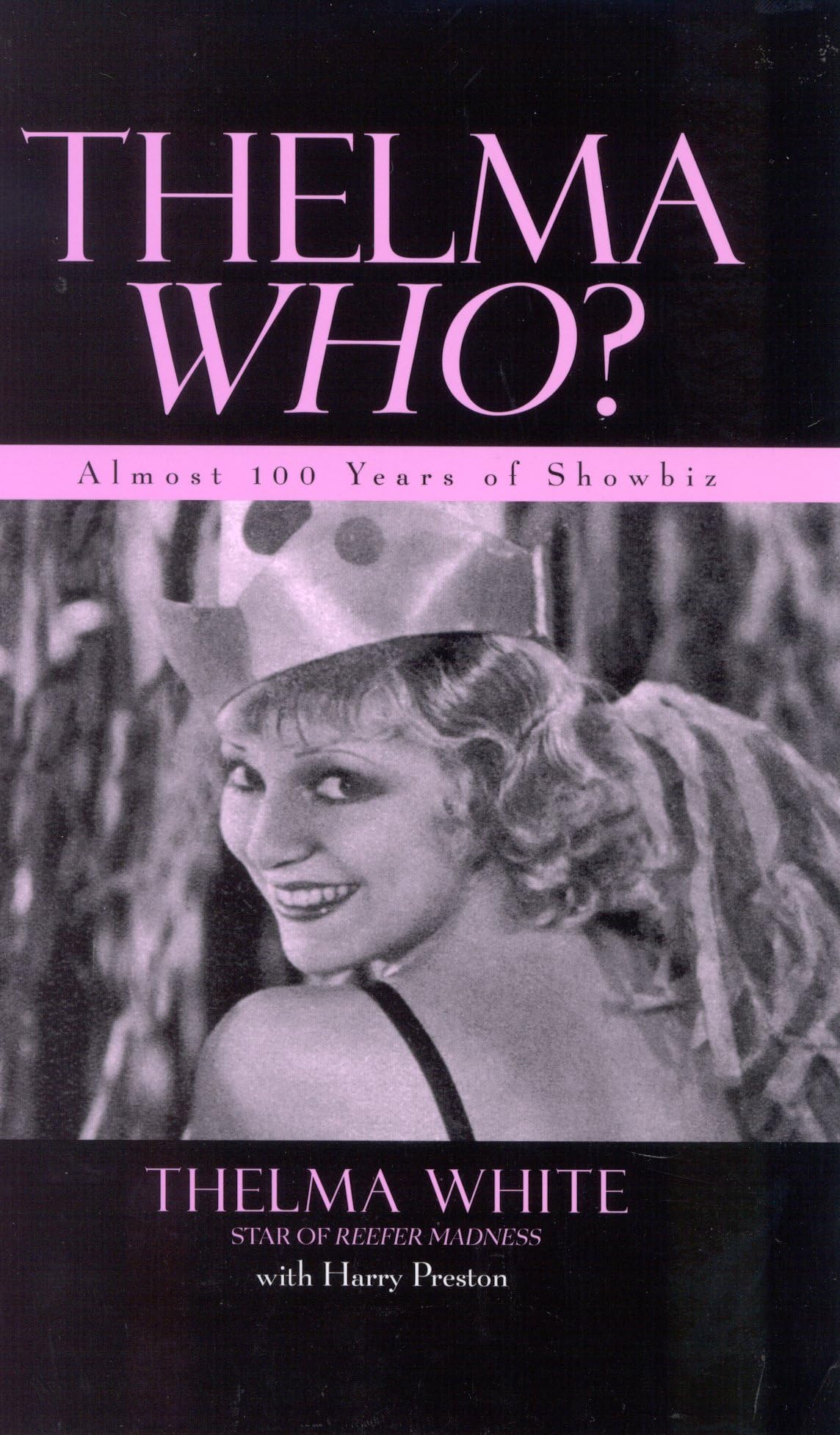 Thelma Who?: Almost 100 Years of Showbiz (Studies and Documentation in the History of Popular Entertainment, No. 3) Art & Literature Books