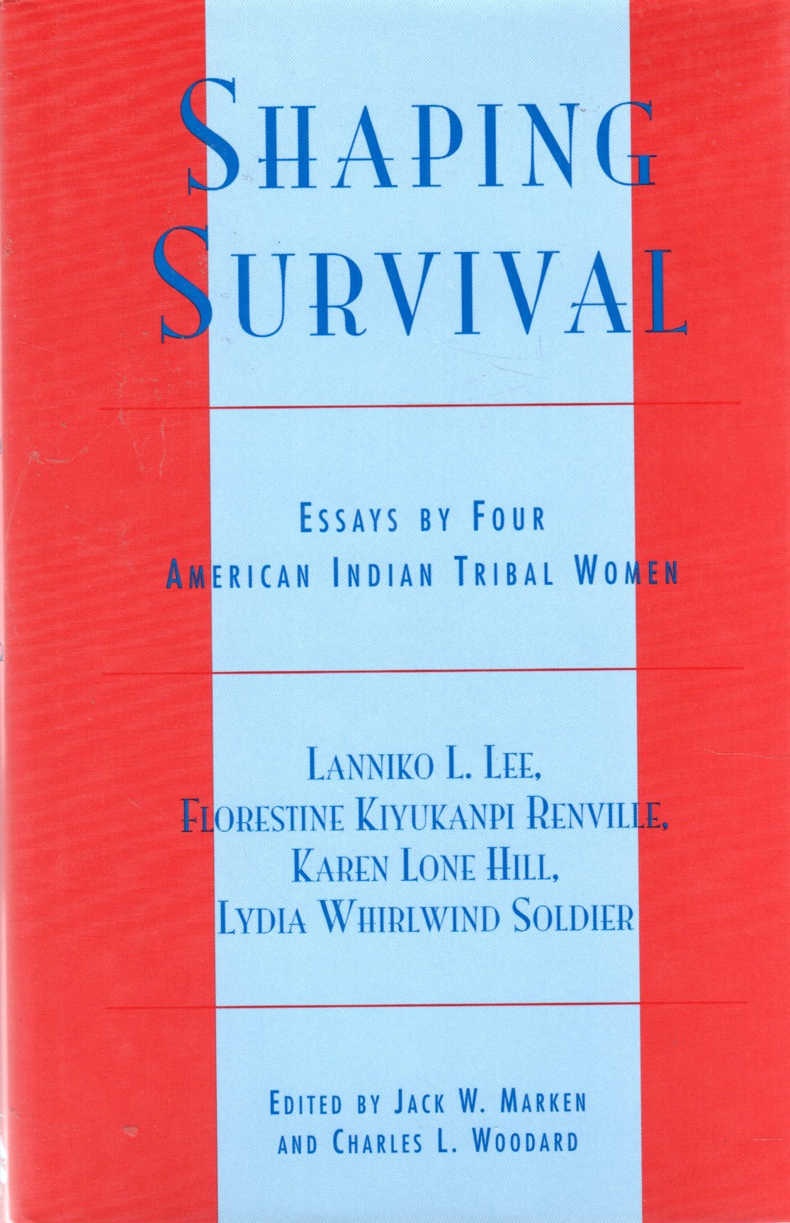 Shaping Survival: Essays by Four American Indian Tribal Womem: Essays by Four American Indian Tribal Women Books