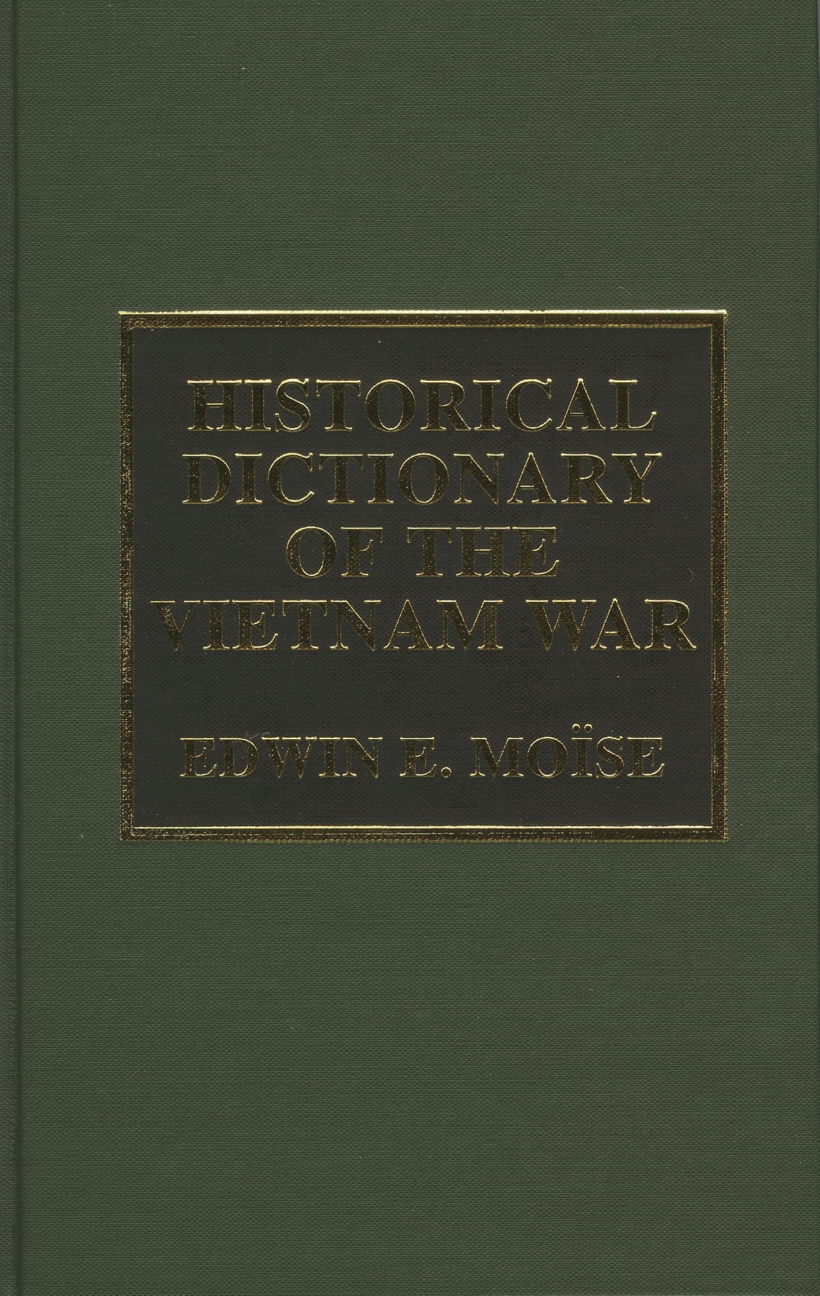 Historical Dictionary of the Vietnam War (Historical Dictionaries of War, Revolution, and Civil Unrest, No. 17) Social Sciences