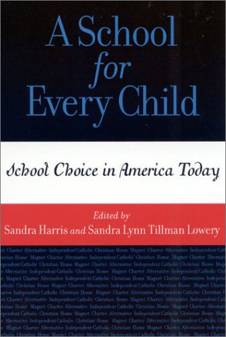 A School for Every Child: School Choice in America Today (Scarecrow Education Book) Business, Finance & Career
