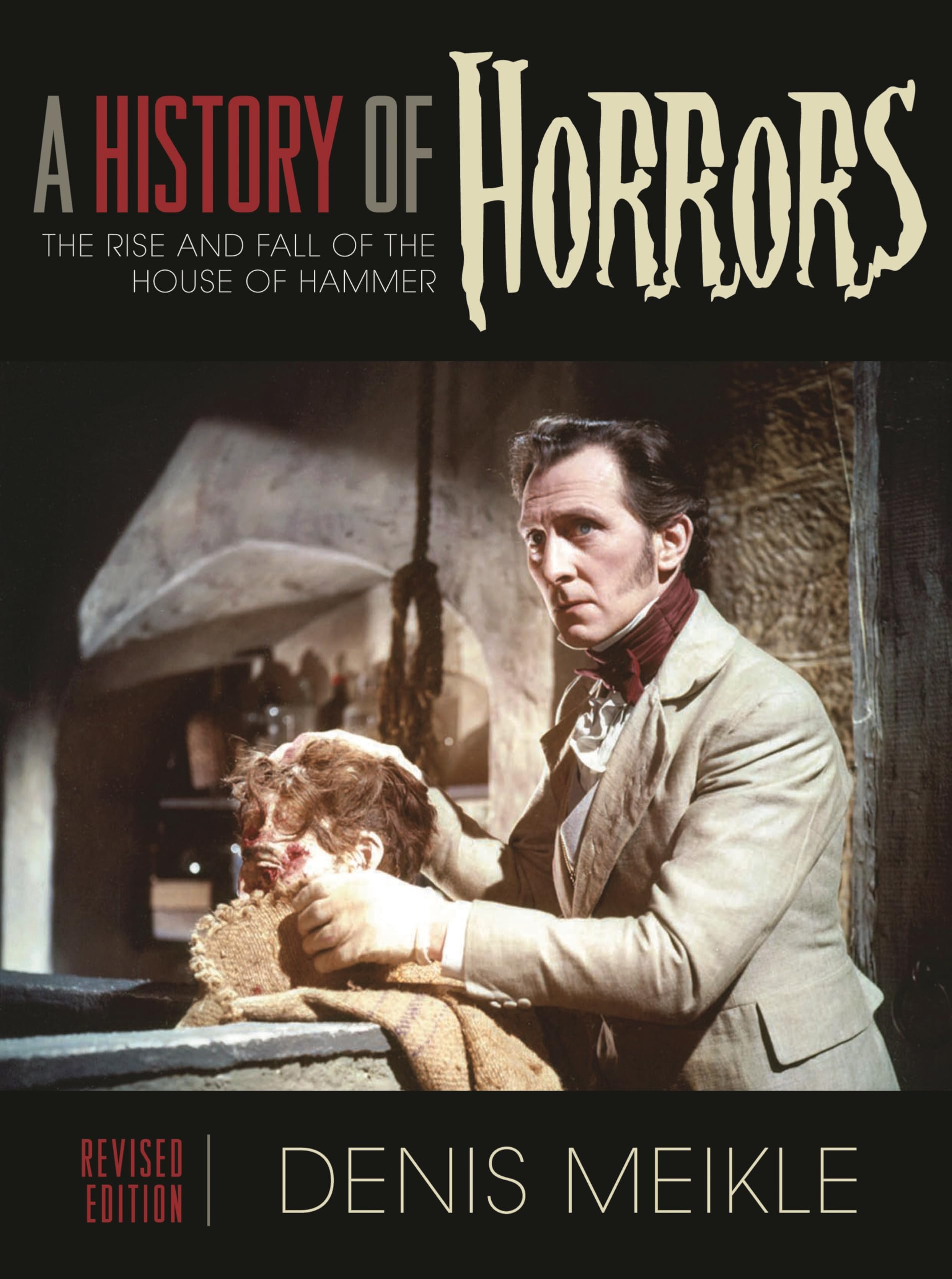 A History of Horrors: The Rise and Fall of the House of Hammer book