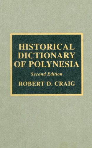 Historical Dictionary of Polynesia (Asian Oceanian Historical Dictionaries) Leisure, Home & Garden