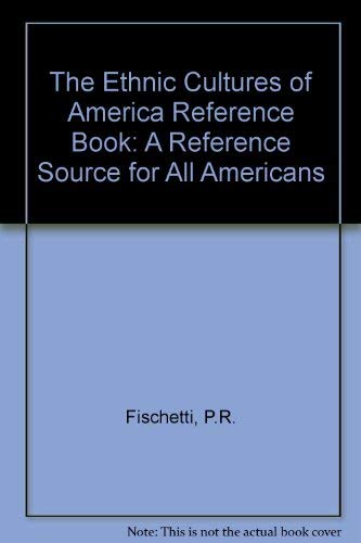 The Ethnic Cultures of America Reference Book: A Reference Source for All Americans (Ethnic Cultures of America Series) Books