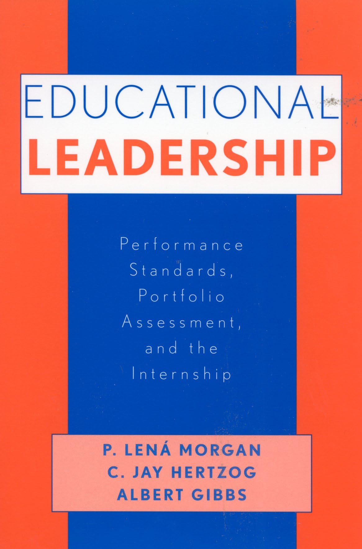 Educational Leadership: Performance Standards, Portfolio Assessment, and the Internship Education & Training