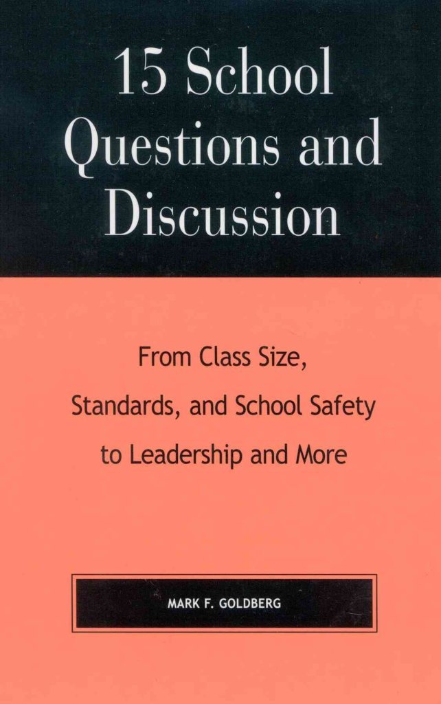 15 School Questions and Discussion: From Class Size, Standards, and School Safety to Leadership and More Education & Training